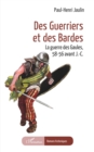 Image for Des guerriers et des Bardes: La guerre des Gaules, 58-56 avant J.-C.
