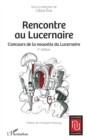 Image for Rencontre au Lucernaire: Concours de la nouvelle du Lucernaire
