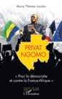Image for Privat Ngomo: &amp;quote;Pour la democratie et contre la France-Afrique&amp;quote;