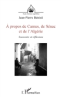 Image for A propos de Camus, de Senac et de l&#39;Algerie: Souvenirs et reflexions