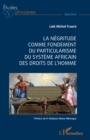 Image for La Négritude comme fondement du particularisme du système africain des droits de l&#39;&#39;homme