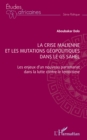 Image for La crise malienne et les mutations geopolitiques dans le G5 Sahel: Les enjeux d&#39;un nouveau partenariat dans la lutte contre le terrorisme