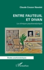 Image for Entre fauteuil et divan: La clinique psychanalytique