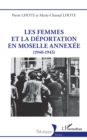Image for Les femmes et la deportation en Moselle annexee: (1940-1945)