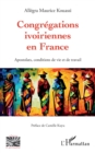 Image for Congrégations ivoiriennes en France: Apostolats, conditions de vie et de travail