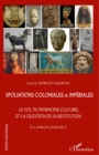 Image for Spoliations coloniales &amp; impériales: Le vol du patrimoine culturel et la question de sa restitution. La memoire profanee I