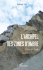 Image for L&#39;Archipel des Zones d&#39;Ombres: Carnet de voyage