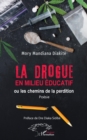 Image for La drogue en milieu educatif: Ou les chemins de la perdition (Poesie)