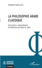 Image for La philosophie arabe classique: Une lecture rationalisante de Mohammed Abed al-Jabri