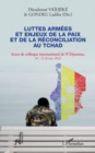 Image for Luttes armées et enjeux de la paix et de la réconciliation au Tchad: Actes de colloque international de N&#39;Djamena 10-11 fevrier 2022