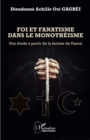Image for Foi et fanatisme dans le monotheisme: Une etude a partir de la lecture de Pascal
