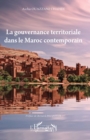 Image for La gouvernance territoriale dans le Maroc contemporain
