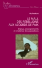 Image for Le Mali, des rebellions aux accords de paix: Enjeux, enseignements et resilience des populations