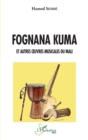Image for Fognana kuma: Et autres oeuvres musicales du Mali