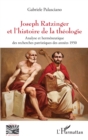 Image for Joseph Ratzinger et l&#39;histoire de la theologie: Analyse et hermeneutique des recherches patristiques des annees 1950