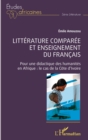 Image for Littérature comparée et enseignement du français: Pour une didactique des humanites en Afrique : le cas de la Cote d&#39;Ivoire