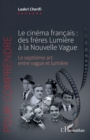 Image for Le cinema francais : des freres Lumiere a la Nouvelle Vague: Le septieme art entre vague et lumiere