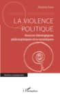 Image for La violence politique: Sources ideologiques, philosophiques et economiques