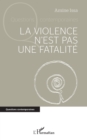 Image for La violence n&#39;est pas une fatalite