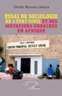 Image for Essai de sociologie de l&#39;etat civil et des mutations urbaines en Afrique