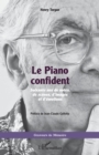 Image for Le Piano confident: Soixante ans de notes, de scenes, d&#39;images et d&#39;emotions
