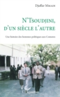Image for N&#39;Tsoudjini, d&#39;un siecle l&#39;autre: Une histoire des hommes politiques aux Comores