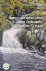 Image for Grammaire descriptive du parler croissantin d&#39;&#39;Anzême (Creuse)