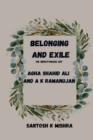 Image for Belonging and Exile in writings of Agha Shahid Ali and A.K.Ramanujan
