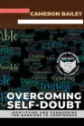 Image for Overcoming Self-Doubt : Identifying and Conquering the Barriers to Confidence