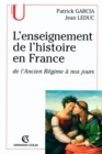 Image for L&#39;enseignement De L&#39;histoire En France: De l&#39;Ancien Regime a Nos Jours
