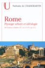 Image for Rome. Paysage Urbain Et Ideologie: Des Scipions a Hadrien (IIe S. Av. J.-C.-IIe S. Ap. J.-C.)