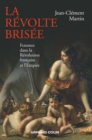 Image for La Revolte Brisee: Femmes Dans La Revolution Francaise Et l&#39;Empire