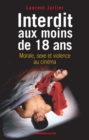 Image for Interdit Aux Moins De 18 Ans: Morale, Sexe Et Violence Au Cinema