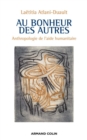 Image for Au Bonheur Des Autres: Anthropologie De L&#39;aide Humanitaire