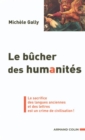 Image for Le Bucher Des Humanites: Le Sacrifice Des Langues Anciennes Et Des Lettres Est Un Crime De Civilisation !