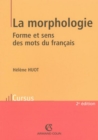 Image for La Morphologie: Forme Et Sens Des Mots Du Francais
