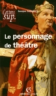 Image for Le Personnage De Theatre