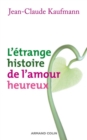 Image for L&#39;etrange Histoire De L&#39;amour Heureux