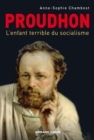 Image for Proudhon: L&#39;enfant Terrible Du Socialisme