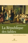 Image for La Republique Des Faibles: Les Origines Intellectuelles Du Droit Republicain 1870-1914