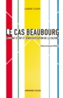 Image for Le Cas Beaubourg: Mecenat d&#39;Etat Et Democratisation De La Culture