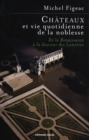 Image for Chateaux Et Vie Quotidienne De La Noblesse: De La Renaissance a La Douceur Des Lumieres