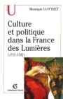 Image for Culture Et Politique Dans La France Des Lumieres: (1715-1792)