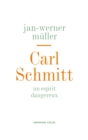 Image for Carl Schmitt: Un Esprit Dangereux