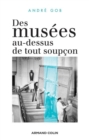 Image for Des Musees Au-Dessus De Tout Soupcon