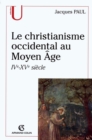Image for Le Christianisme Occidental Au Moyen Age: IVe-XVe Siecle