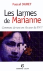 Image for Les Larmes De Marianne: Comment Devient-on Electeur FN ?