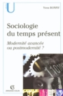 Image for Sociologie Du Temps Presents: Modernite Avancee Ou Postmodernite ?