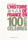 Image for L&#39;histoire De France En 100 Mots Celebres