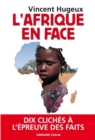 Image for L&#39;Afrique En Face: Dix Cliches a L&#39;epreuve Des Faits
